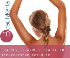 Bräunen in Andere Städte in Tschechische Republik Bräunen in Andere Städte in Tschechische Republik