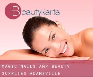 Magic Nails & Beauty Supplies (Adamsville)