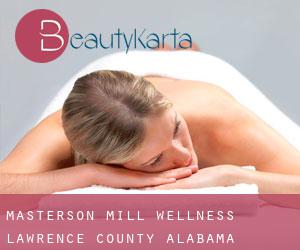 Masterson Mill wellness (Lawrence County, Alabama) Masterson Mill wellness (Lawrence County, Alabama)